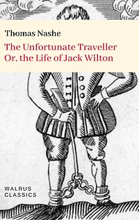 the Unfortunate Traveller: Or, Life of Jack Wilton