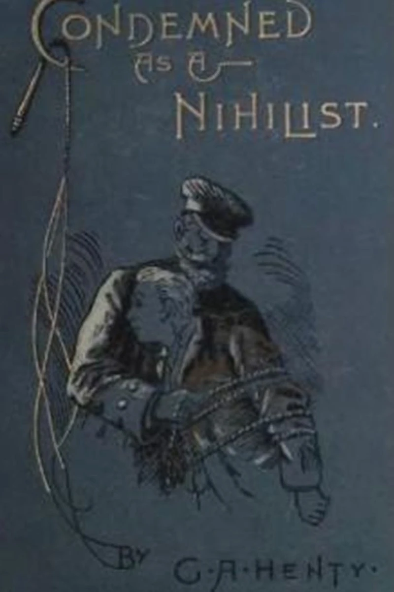 CONDEMNED AS A NIHILIST