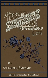 Waitaruna: A Story of New Zealand Life