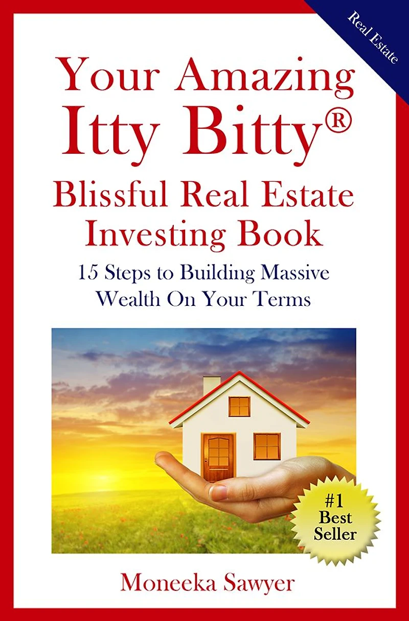 Your Amazing Itty Bitty Blissful Real Estate Investing Book