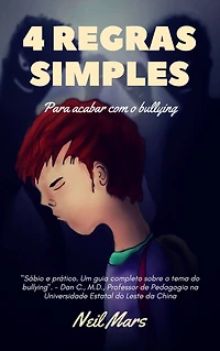 4 Regras Simples Para Acabar com o Bullying