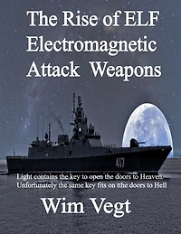 The Rise of ELF Electromagnetic Attack Weapons and the Necessity of the Development of ELF Defend Systems