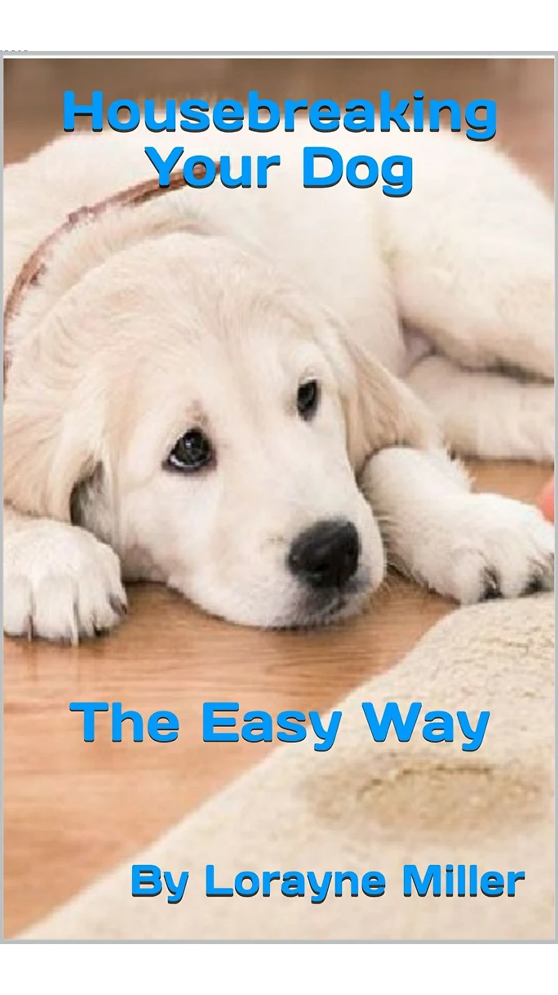 Housebreaking Your Dog The Easy Way