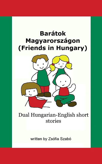 Baratok Magyarorszagon: Friends in Hungary