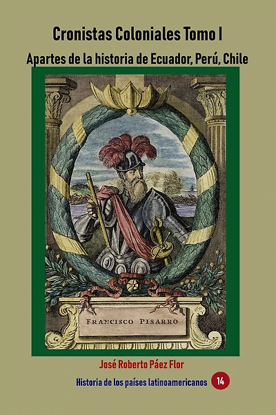 Cronistas Coloniales Tomo I Apartes de la historia de Ecuador, Peru, Chile y Panama