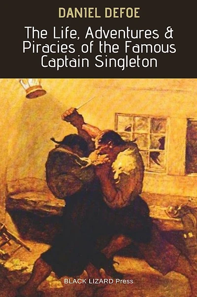 the Life, Adventures & Piracies of Famous Captain Singleton