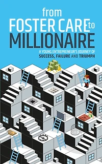 From Foster Care to Millionaire