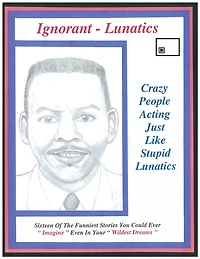 Ignorant Lunatics