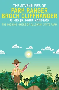 The Adventures of Park Ranger Brock Cliffhanger & His Jr. Rangers: Missing Hikers Allegany State