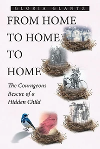 From Home to Home: The Courageous Rescue of a Hidden Child