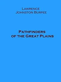 Pathfinders of the Great Plains