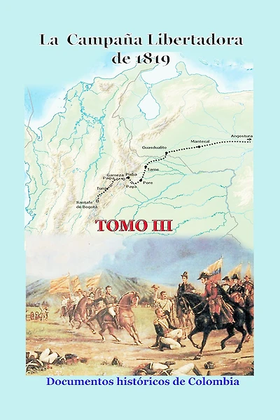 La campana libertadora de 1819 Tomo III