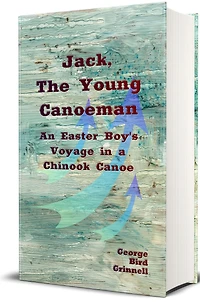 Jack, the Young Canoeman (Illustrated): An Eastern Boy's Voyage a Chinook Canoe