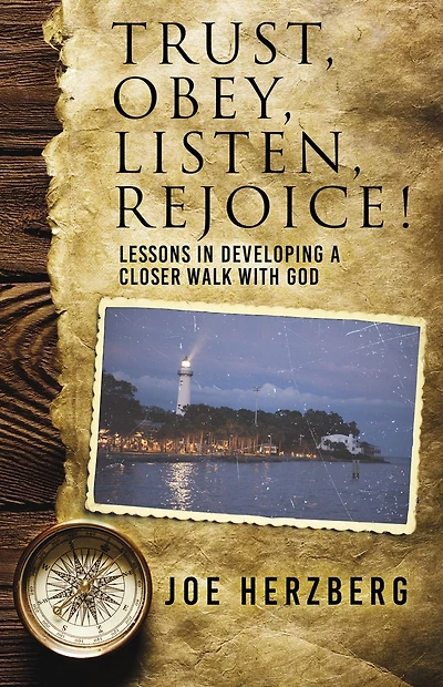 Trust, Obey, Listen, Rejoice!