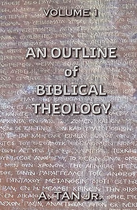 An Outline of Biblical Theology: Volume 1