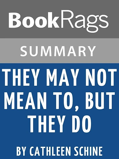 Study Guide: They May Not Mean To, but They Do