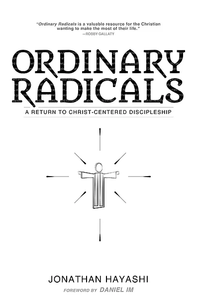 Ordinary Radicals (SECOND EDITION): A Return to Christ-Centered Discipleship