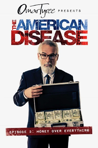 The American Disease, Episode 3: Money Over Everything