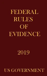 FEDERAL RULES OF EVIDENCE 2019