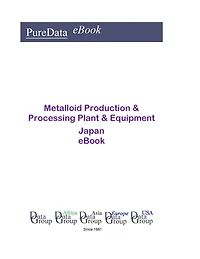 Metalloid Production & Processing Plant & Equipment in Japan