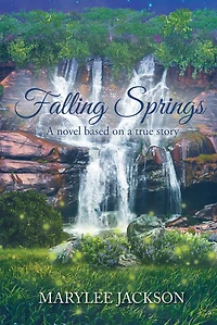 Falling Springs: a novel based on true story