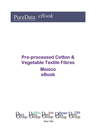 Pre-processed Cotton & Vegetable Textile Fibres in Mexico