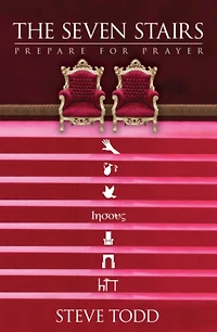 THE SEVEN STAIRS: PREPARE FOR PRAYER