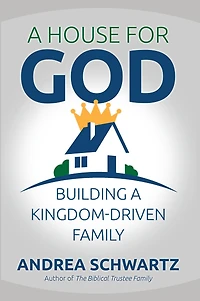A House for God: Building a Kingdom-Driven