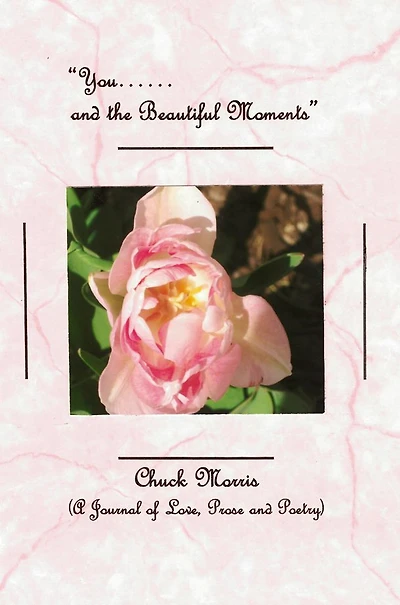 You and the Beautiful Moments (A Journal of Love, Prose and Poetry)