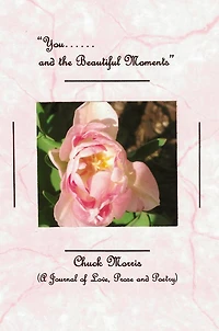 You and the Beautiful Moments (A Journal of Love, Prose and Poetry)