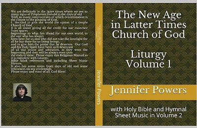 The New Age In Latter Times Church of God Liturgy and Holy Bible Volume 1