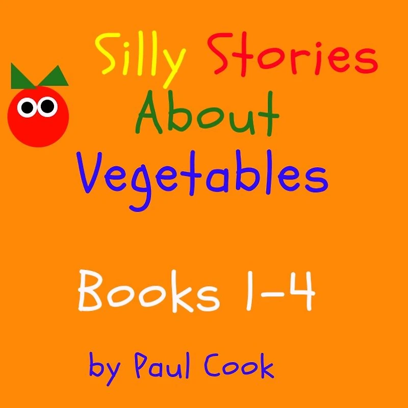Silly Stories About Vegetables Books 1-4