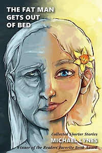 The Fat Man Gets Out Of Bed: Collected Shorter Stories