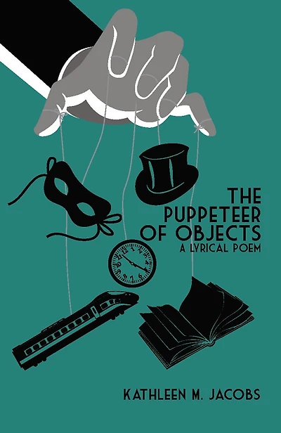 The Puppeteer of Objects: A Lyrical Poem