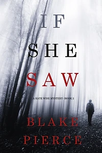 If She Saw (A Kate Wise Mystery-Book 2)