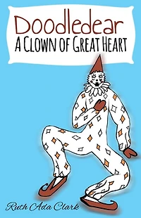 Doodle Dear - A Clown of Great Heart