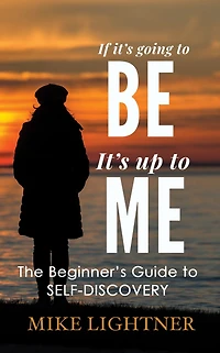 If Its Going To BE, Its Up To ME!