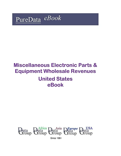 Miscellaneous Electronic Parts & Equipment Wholesale Revenues United States