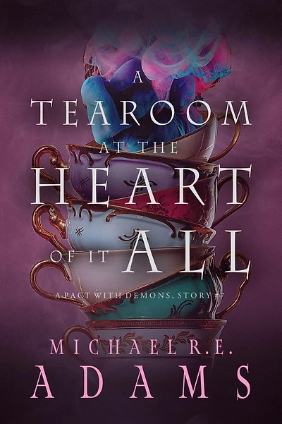 A Tearoom at the Heart of It All (A Pact with Demons, Story #7)