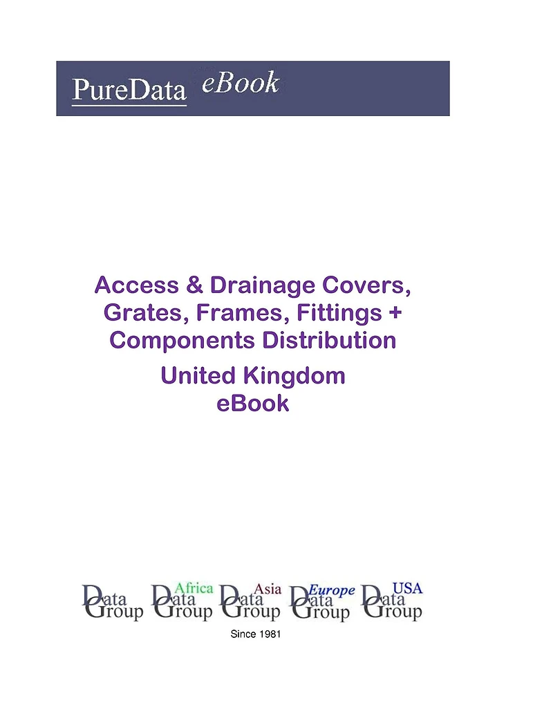 Access & Drainage Covers, Grates, Frames, Fittings + Components Distribution in the United Kingdom