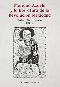 Mariano Azuela y la literatura de la Revolucion Mexicana