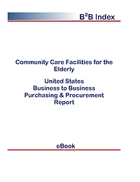 Community Care Facilities for the Elderly B2B United States