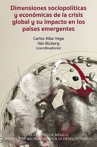 Dimensiones sociopoliticas y economicas de la crisis global y su impacto en los paises emergentes