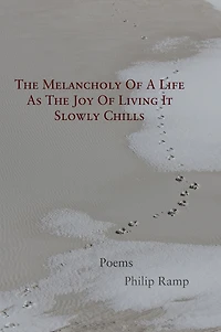 The Melancholy Of A Life As Joy Living It Slowly Chills