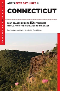 AMC's Best Day Hikes Connecticut: Four-Season Guide to 50 of the Trails from Highlands Coast