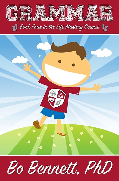 Grammar: Book Four in the Life Mastery Course