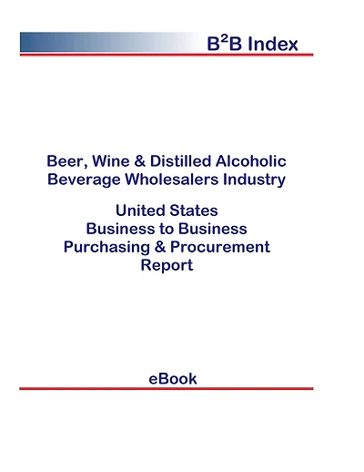 Beer, Wine & Distilled Alcoholic Beverage Wholesalers Industry B2B United States