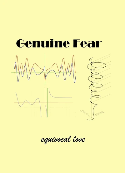 Genuine Fear and Equivocal Love