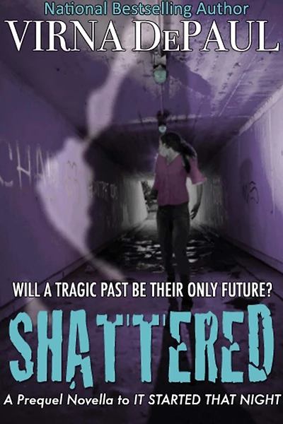 Shattered: A Prequel Novella To IT STARTED THAT NIGHT