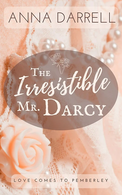 The Irresistible Mr. Darcy